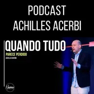 QUANDO TUDO PARECE PERDIDO - PR. ACHIILLES ACERBI