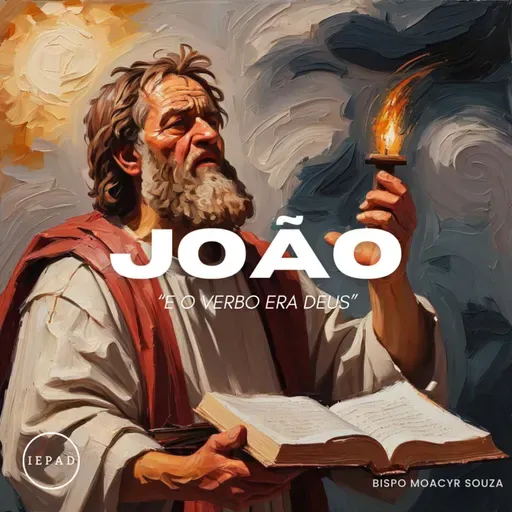 EP#138 - O Verbo se fez carne | SÉRIE: JOÃO "E o Verbo era Deus"