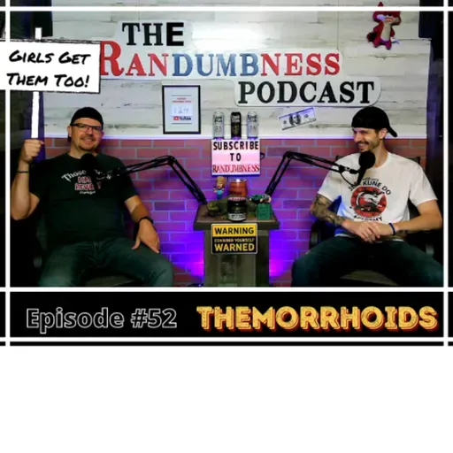 Episode #52 | Themorrhoids - Girl's Get Them Too!