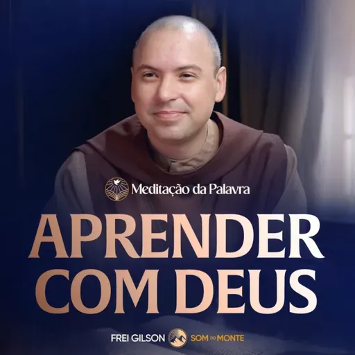 Aprender com Deus | (Lucas 2, 41-51) #2740 | Meditação da Palavra