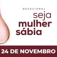 Seja Mulher Sábia - 24/Nov