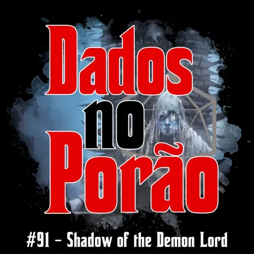 #91 - Shadow of the Demon Lord