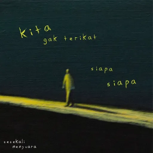 kita gak terikat siapa-siapa