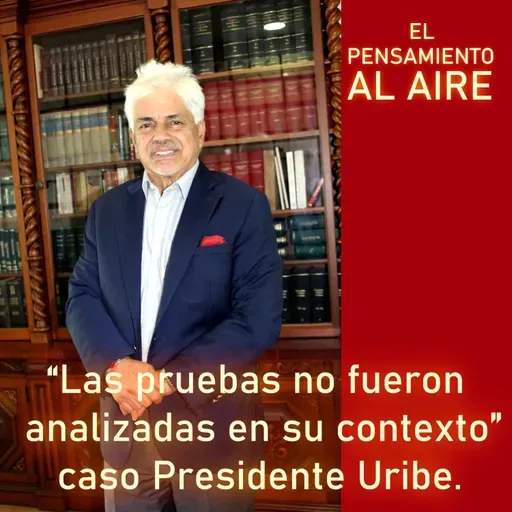 “Las pruebas no fueron analizadas en su contexto” caso Presidente Uribe.