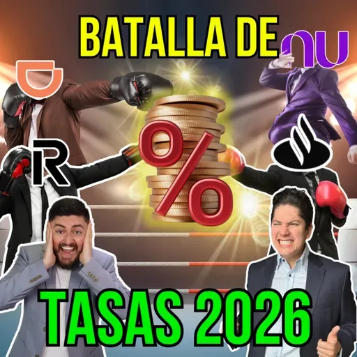 398. GUERRA de TASAS edición 2026, te revelamos quiénes ofrecen mejor rendimiento