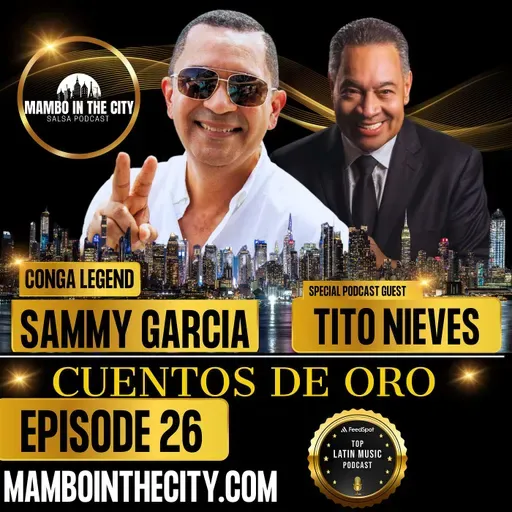 🎶 Los Cuentos de Oro 🪘✨ | Sammy García & Tito Nieves Talk Conjunto Clásico, NYC Nights & RMM 🔥