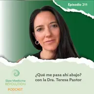 211 - ¿Qué me pasa ahí abajo?, con la Dra.Teresa Pastor
