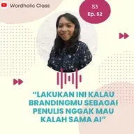 S3 Ep. 52: LAKUKAN INI KALAU BRANDINGMU SEBAGAI PENULIS NGGAK MAU KALAH SAMA AI
