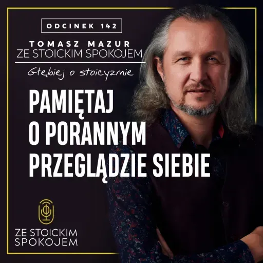 #142  Pamiętaj o porannym przeglądzie siebie