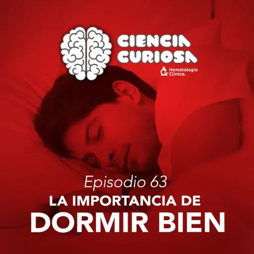 Ep. 63 - La Importancia de Dormir Bien