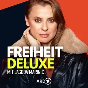 FREIHEIT DELUXE mit Jagoda Marinic