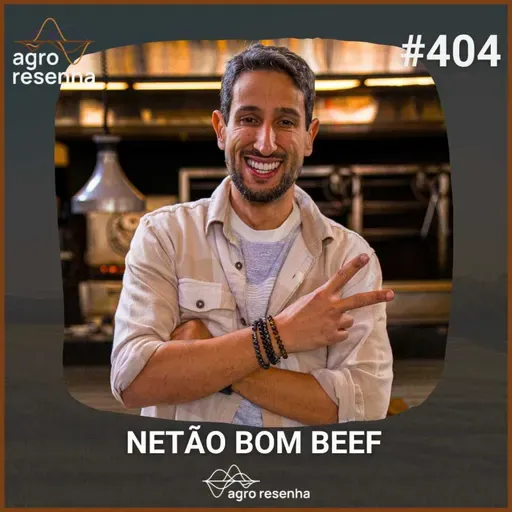ARP#404 - Valorização do produtor e o futuro da carne de qualidade