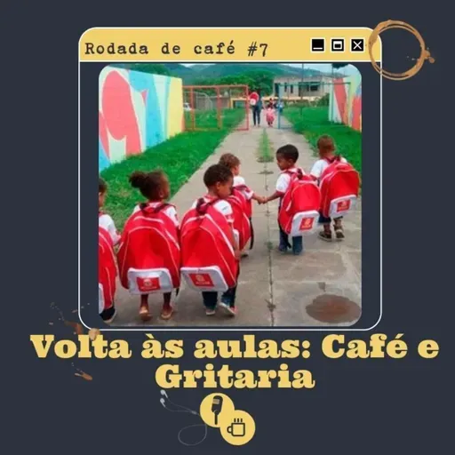 #7 - Rodada de Café: Volta às Aulas