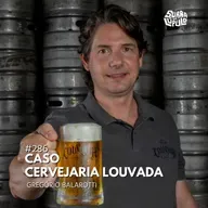 Case Cervejeiro - Cervejaria Louvada com Gregório Balarotti | Surra#286