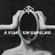 #71 - A vida só reflete quem você está sendo