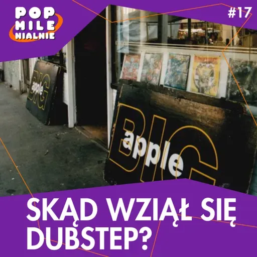 Dubstep. Skąd się wziął i czym był? – Pop Milenialnie #17 feat. Tom Encore, Kamil Pivot