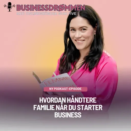 Hvordan håndtere familie når du starter business