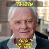 Anthony Hopkins - What's the meaning of life motivational speech