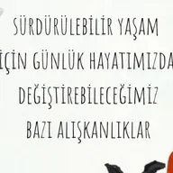 SÜRDÜRÜLEBİLİR YAŞAM İÇİN DEĞİŞTİREBİLECEĞİMİZ BAZI ALIŞKANLIKLAR