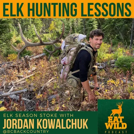EatWild 101 - Elk Hunting Lessons with Jordan Kowalchuk