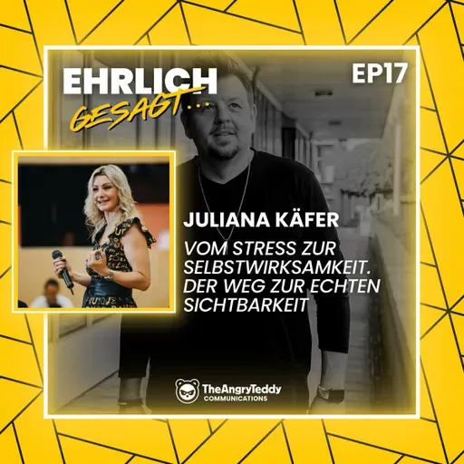 Vom Stress zur Selbstwirksamkeit: Juliana Käfers Weg zur echten Sichtbarkeit | EG017