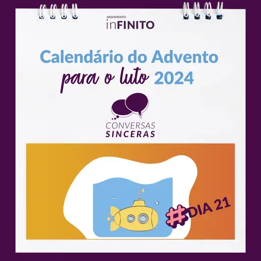#21 Calendário do Advento para o Luto 2024