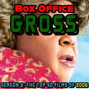 Box Office GROSS: The Top 50 Hit Films of 2006