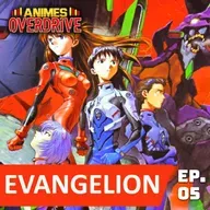 #05 Neon Genesis Evangelion