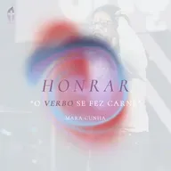 Honrar - Verbo Cristão | Mara Cunha | Série Igrejar