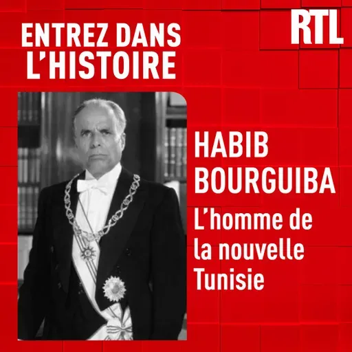 Habib Bourguiba : l'homme de la nouvelle Tunisie