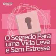 #219  - ⁠Essencialismo: O Segredo para uma Vida Mais Leve e sem Estresse