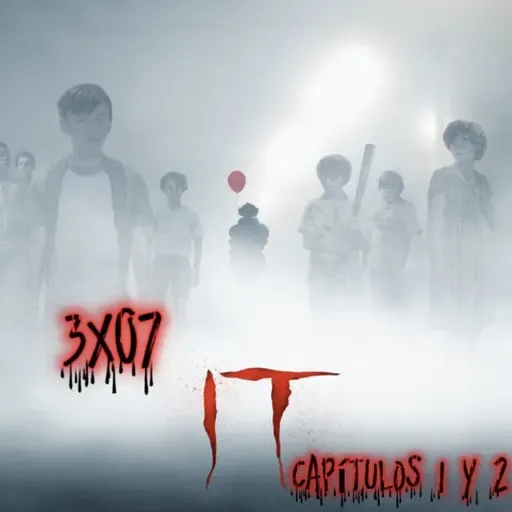 3x07 IT Capitulos 1 y 2 (2017-19)