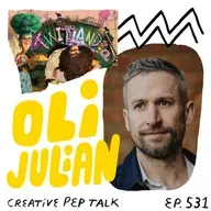 531 - Risks that Land Big Jobs, Be Your Own Client & Find Your Sound with Composer Oli Julian
