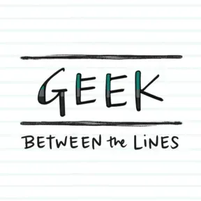 Geek Between the Lines