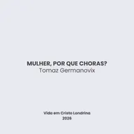Mulher, por que choras? - Tomaz Germanovix
