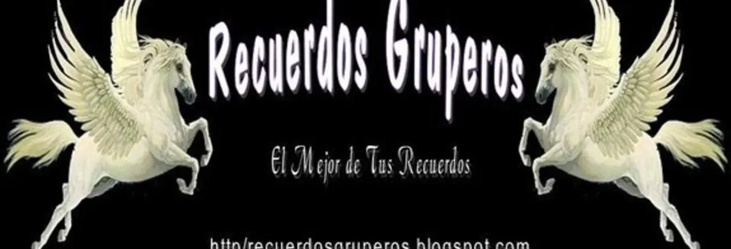 RECUERDOS GRUPEROS