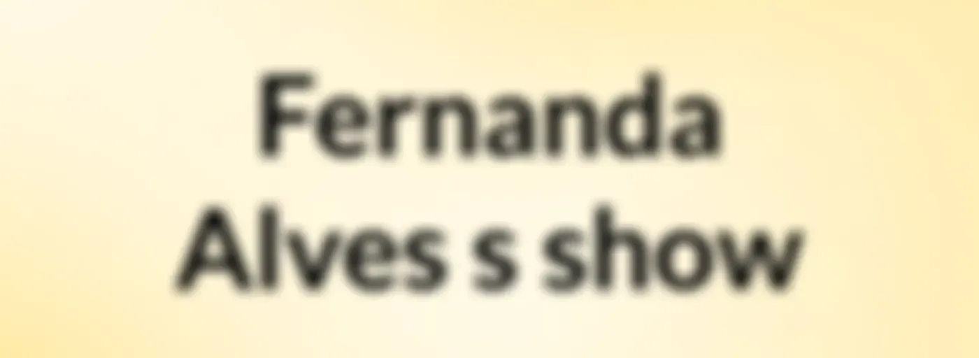 Fernanda Alves's show