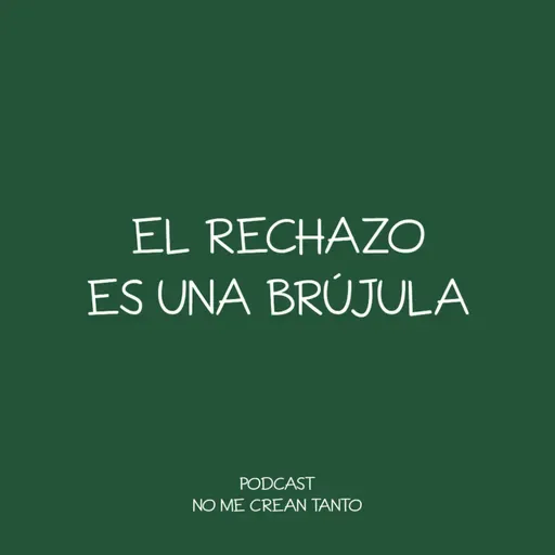 el rechazo es una brújula #137
