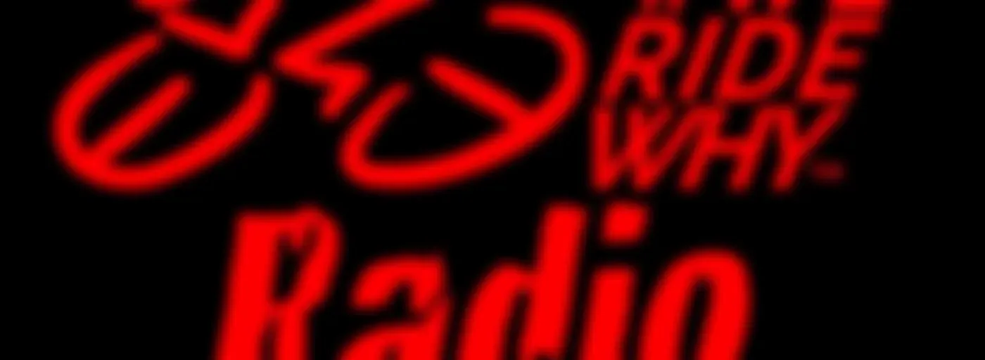 #WeRideWhyRadio