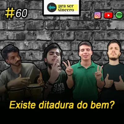 #60 Existe Ditadura do Bem?
