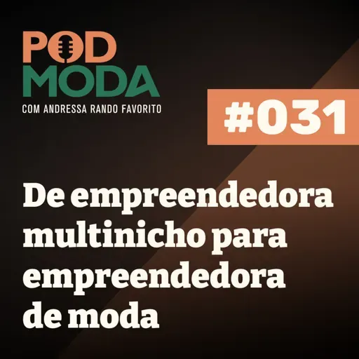 Jornada de Empreendedora Multinicho e Transição Para Mercado de Moda com Grazieli Mudesta #031
