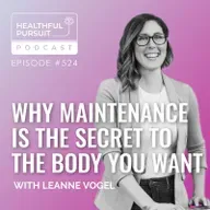 Why Maintenance is the Secret to the Body You Want