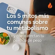 “Los 5 mitos que están frenando tu metabolismo (y cómo vencerlos)”