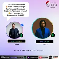 Drew Thompson: High-Performance Mindset, AI Mastery & Permission to Laugh ๐๐ค | Empowering Entrepreneurs in 2025