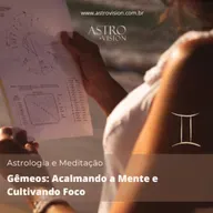 Meditação Guiada para Gêmeos: Acalmando a Mente e Cultivando Foco