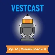 Ep. 67 | Futebol (parte 1)