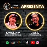 Ivo Holanda (Rei das Pegadinhas) Lindezo (Programa Câmera Escondidas) - Athena Podcast #66