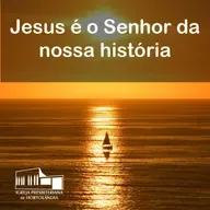 Jesus é o Senhor da nossa história
