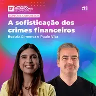 #202 | A sofisticação dos crimes financeiros | Com Beatriz Gimenez e Paulo Vita