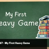 Episode 567 - My First Heavy Game